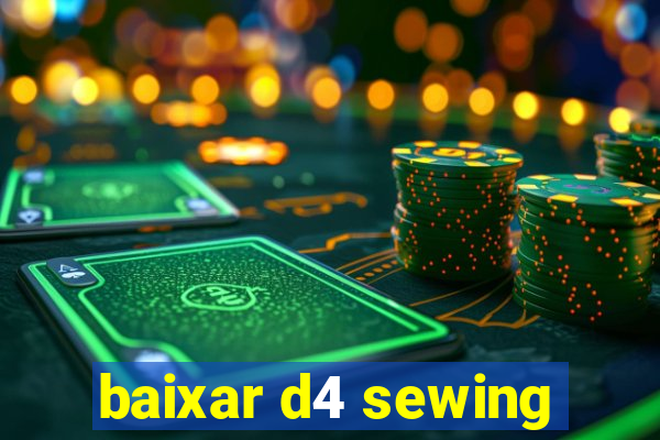 baixar d4 sewing